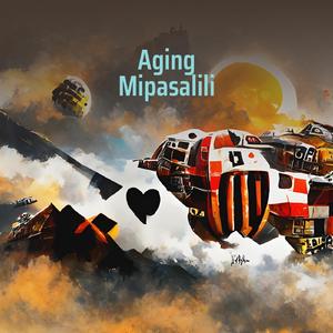 Aging Mipasalili