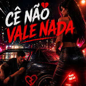 CÊ NÃO VALE NADA