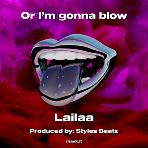 Or I’m gonna blow
