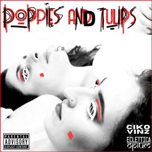 Poppies and Tulips (feat. CikoVinz) (Alternative Feat) (Alternative Feat)