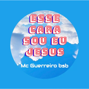 Esse Cara Sou Eu Jesus