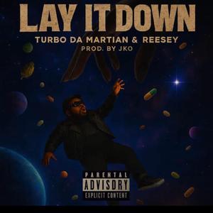 Lay it down (feat. Turbo da Martian)
