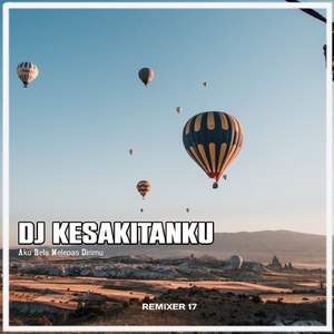 DJ KESAKITANKU (Aku Rela Melepas Dirimu)