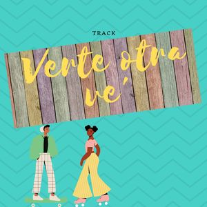 Verte Otra Ve (Track)