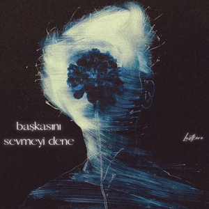 BAŞKASINI SEVMEYİ DENE