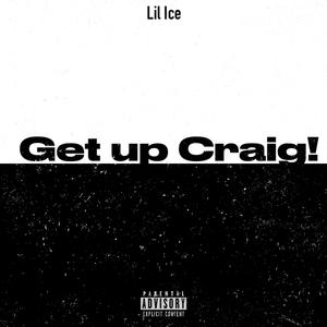 Get Up Craig!