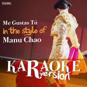 Me Gustas Tú (In the Style of Manu Chao) [Karaoke Version]