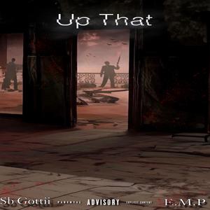 Up That (feat. Sb Gottii)