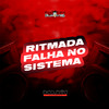 DJ GL MALOKA - Ritmada Falha no Sistema