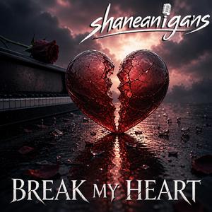 Break My Heart