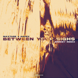 Between Your Sighs (.breezy Remix)