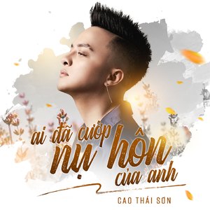 Ai Đã Cướp Nụ Hôn Của Anh