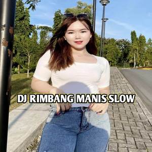 DJ RIMBANG MANIS BADUHI MANGKANE