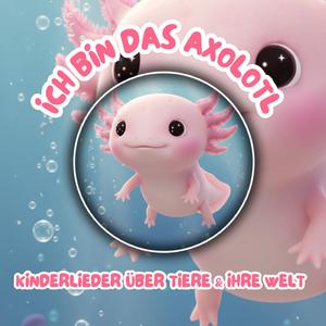 Ich bin das Axolotl