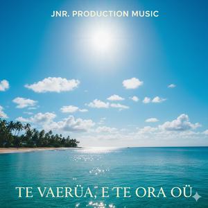 Te Vaerūa, E Te Ora Oū