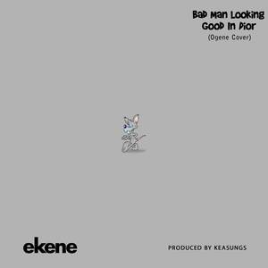 Bad Man Looking Good In Dior (Ogene Cover)