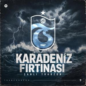 Karadeniz Fırtınası Şanlı Trabzon