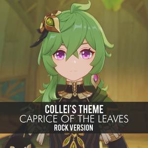 Caprice of the Leaves - Collei's Theme (From "Genshin Impact") (Rock Version)