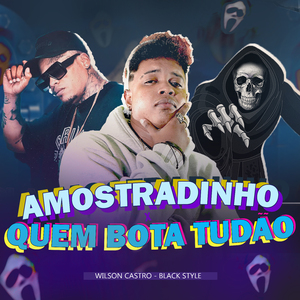 Amostradinho X Quem Bota Tudão