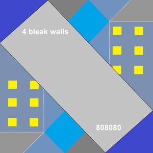 4 Bleak Walls