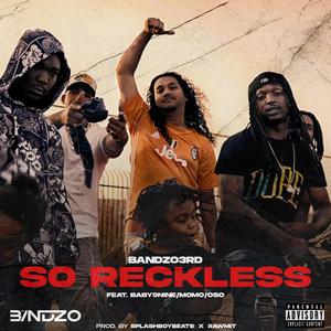 So Reckless (feat. Baby9Nine, Momo900 & 0so)
