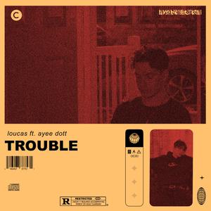 TROUBLE (feat. ayee dott)
