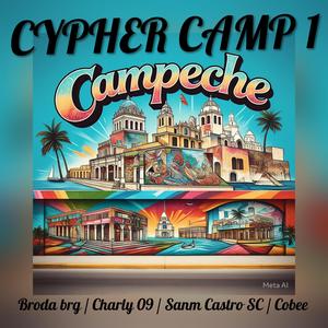 CYPHER CAMP 1 (feat. Charly 09, Cobee & Sanm Castro SC)