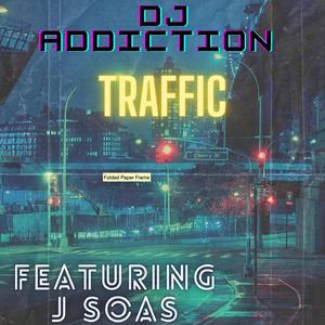 Traffic (feat. J Soas)