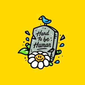 Hard To Be Human