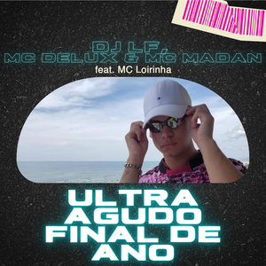 Ultra Agudo Final de Ano (feat. MC Loirinha)