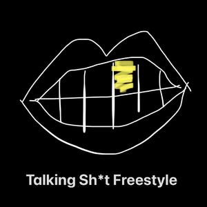Talking Shit Freestyle