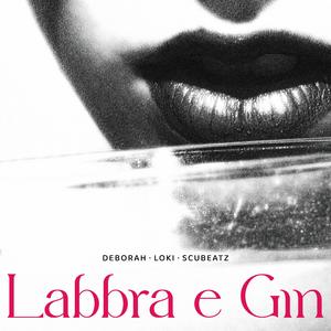 Labbra e gin (feat. Loki & Scubeatz)