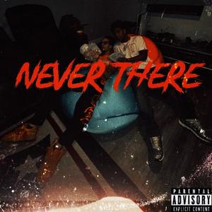 Never There (feat. Gxbe)