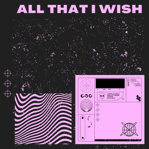 All That I Wish