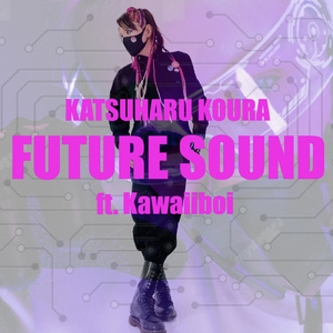 FUTURE SOUND (feat. Kawaiiboi)