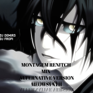 MONTAGEM RENITCH MIX (ALTERNATIVE VERSION MEOWSYNTH)