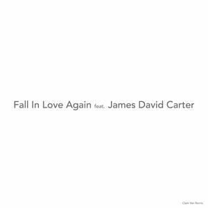 Fall In Love Again (feat. James David Carter)