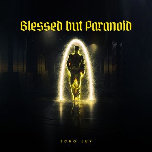 Blessed but Paranoid