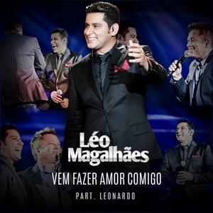 Vem Fazer Amor Comigo (feat. Leonardo)
