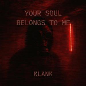 YOUR SOUL BELONGS TO ME