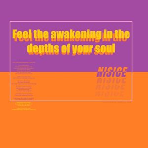 Feel the awakening in the depths of your soul