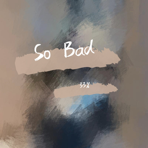 So Bad