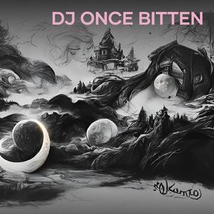 Dj Once Bitten