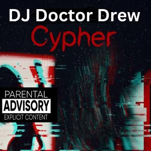 Cypher (feat. LIlvic420, Greeze & DJ Doctor Drew)