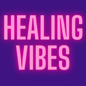 Healing Vibes, Pt. 7