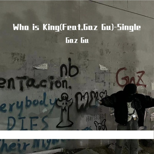 Who is King(Feat.Gaz Gu)