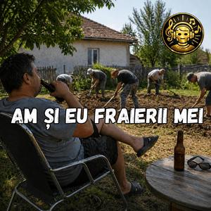 Am si eu fraierii mei