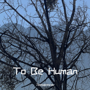 To Be Human