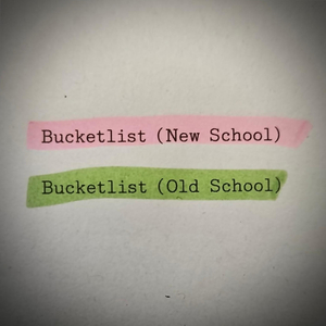 Bucketlist (Old School)
