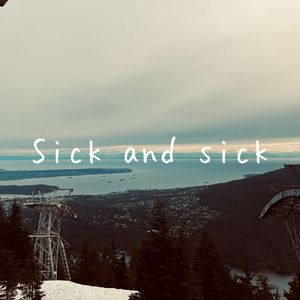 Sick and Sick